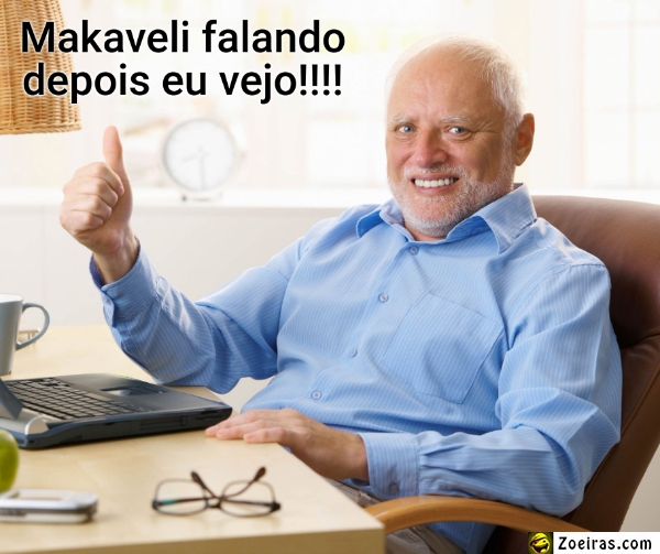 Makaveli falando depois eu vejo!!!!